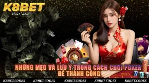 Những mẹo và lưu ý trong cách chơi poker để thành công