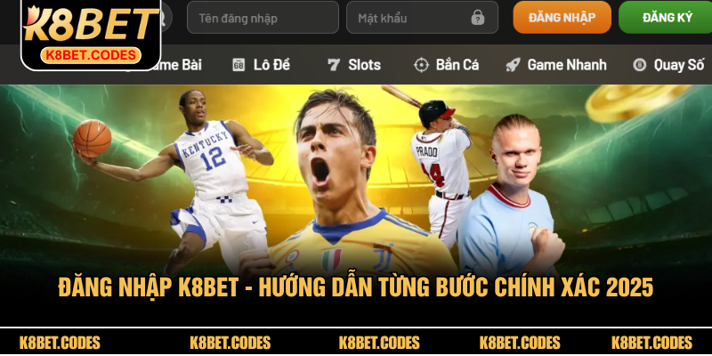 Đăng Nhập K8BET - Hướng Dẫn Từng Bước Chính Xác 2025